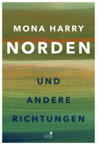 Mona Harry: Norden und andere Richtungen